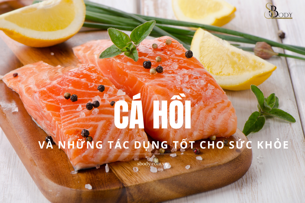 cá hồi siêu thực phẩm cho sức khỏe sbody